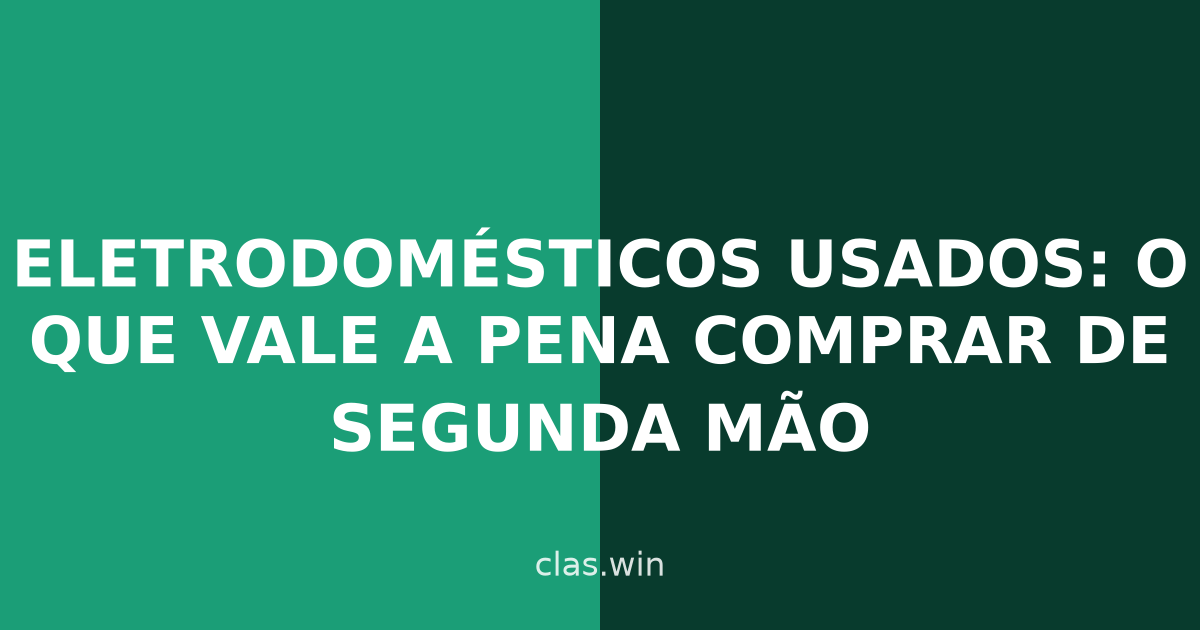 Eletrodomésticos usados: o que vale a pena comprar de segunda mão