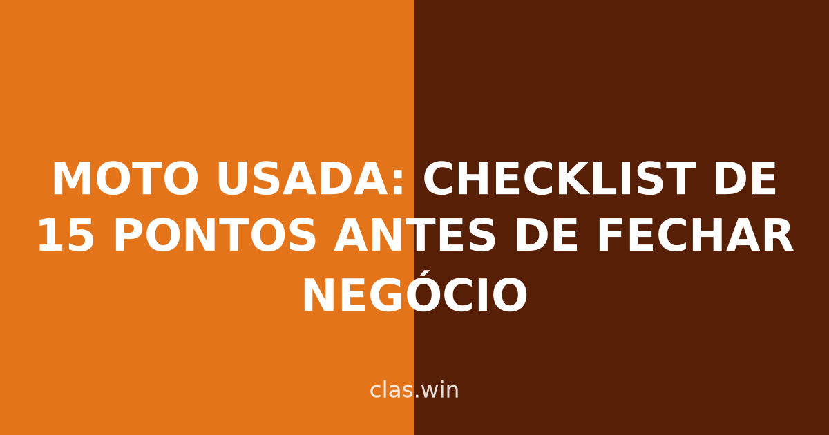 Moto usada: checklist de 15 pontos antes de fechar negócio
